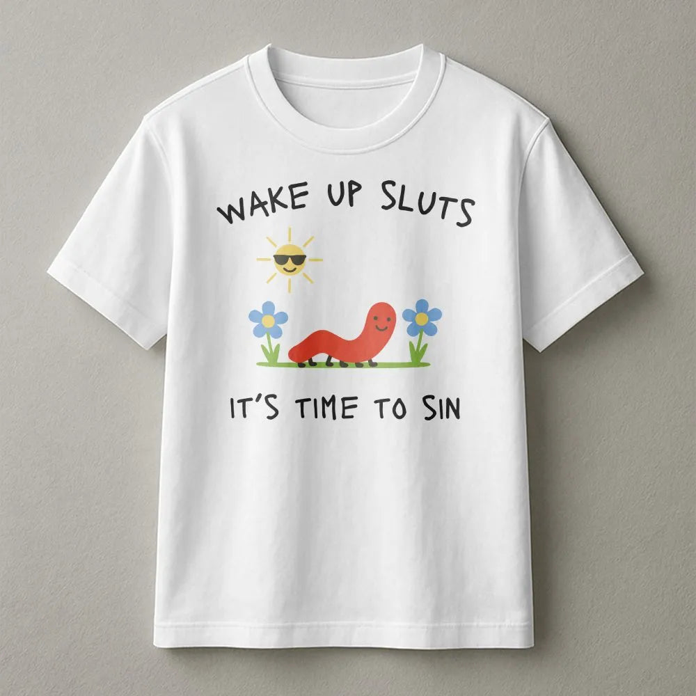 Funny Meme Worm Sweatshirt | Wake Up Sluts It's Time To Sin Graphic | Soft Cotton Blend | Sarcastic Unhinged Humor Gift