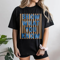Show What You Know T-Shirt | Retro Striped Graphic Pullover | Soft Cotton-Blend Sweatshirt | Inspirational Teacher Gift