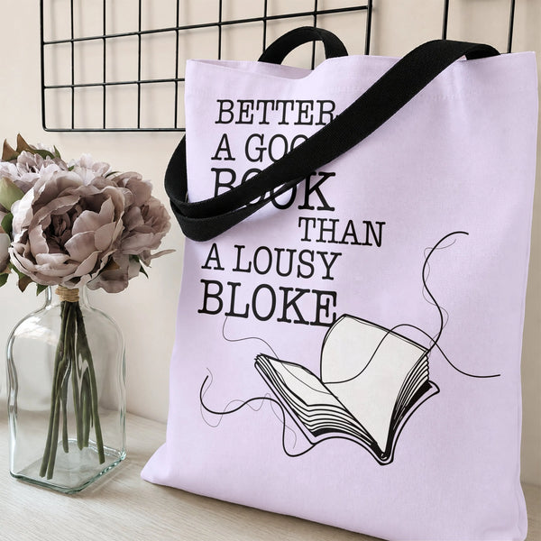 Book Lover Tote Bag | Better a Good Book Than a Lousy Bloke Funny Quote | Premium Twill Diamond-Grid Texture | Gift for Reade