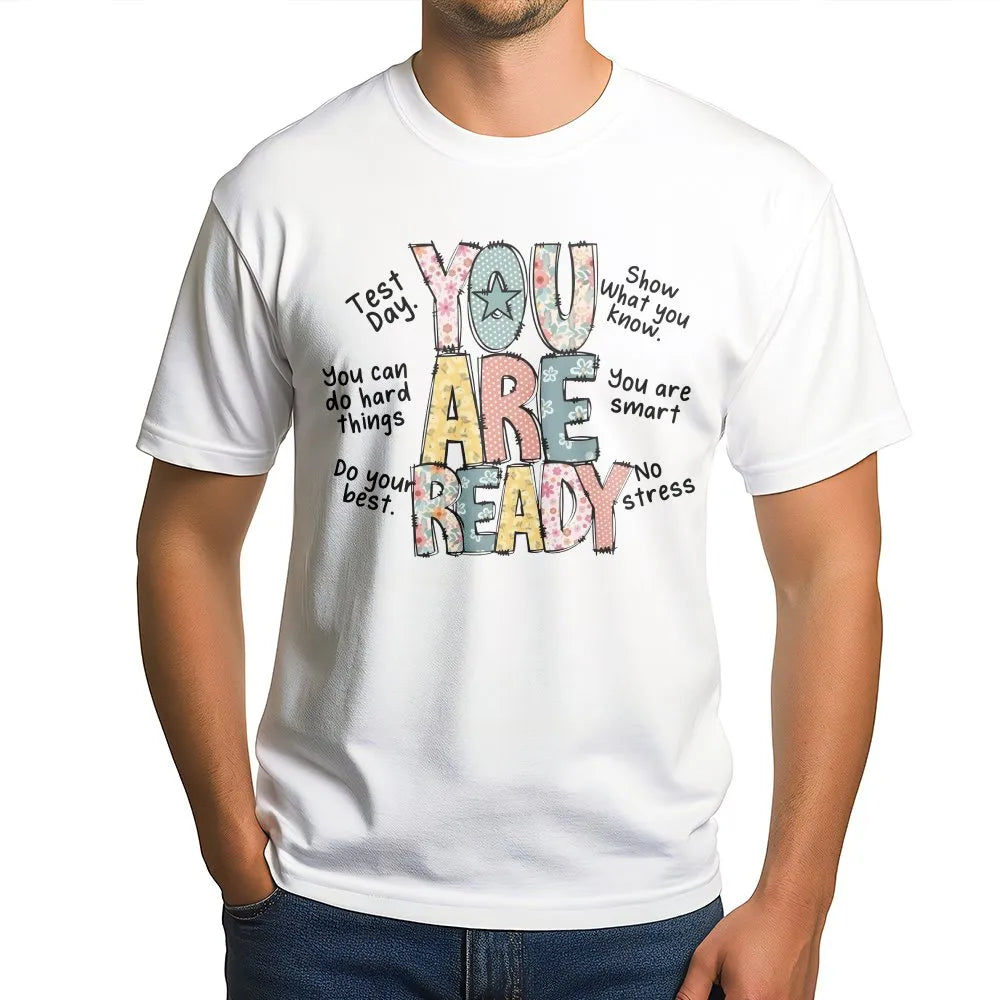 Teacher Test Day Shirt | You Are Ready Motivational Quote Tee | Soft Cotton Fabric | Elementary Teacher Encouragement Gift