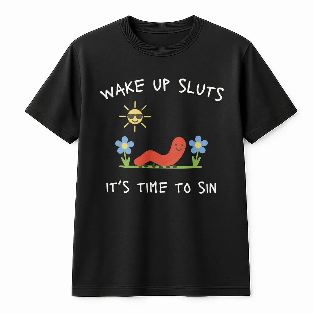 Funny Meme Worm Sweatshirt | Wake Up Sluts It's Time To Sin Graphic | Soft Cotton Blend | Sarcastic Unhinged Humor Gift