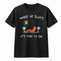 Funny Meme Worm Sweatshirt | Wake Up Sluts It's Time To Sin Graphic | Soft Cotton Blend | Sarcastic Unhinged Humor Gift